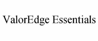 VALOREDGE ESSENTIALS