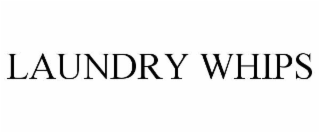 LAUNDRY WHIPS