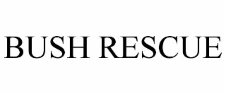 BUSH RESCUE