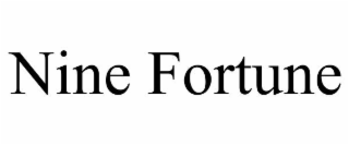 NINE FORTUNE