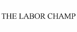 THE LABOR CHAMP