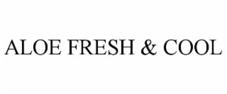 ALOE FRESH & COOL