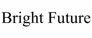 BRIGHT FUTURE