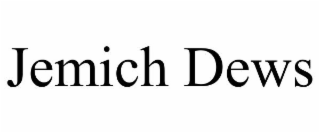 JEMICH DEWS