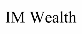 IM WEALTH