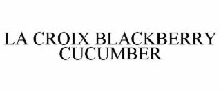 LA CROIX BLACKBERRY CUCUMBER