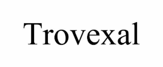 TROVEXAL