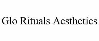 GLO RITUALS AESTHETICS