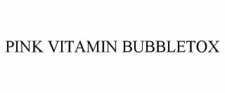 PINK VITAMIN BUBBLETOX