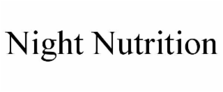 NIGHT NUTRITION