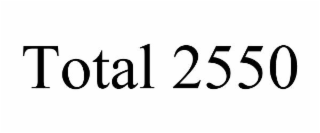 TOTAL 2550