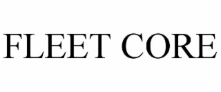 FLEET CORE