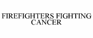 FIREFIGHTERS FIGHTING CANCER
