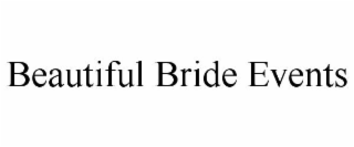 BEAUTIFUL BRIDE EVENTS