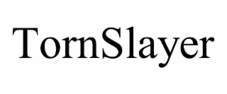 TORNSLAYER