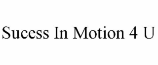 SUCCESS IN MOTION 4 U