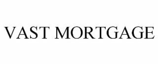 VAST MORTGAGE
