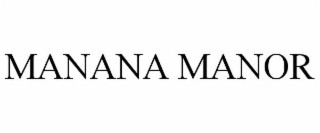 MANANA MANOR