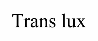 TRANS LUX