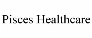 PISCES HEALTHCARE