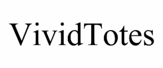 VIVIDTOTES
