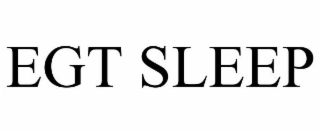 EGT SLEEP