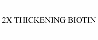 2X THICKENING BIOTIN