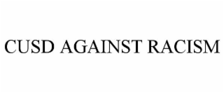 CUSD AGAINST RACISM