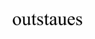 OUTSTAUES