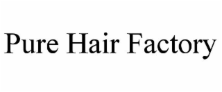 PURE HAIR FACTORY