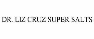 DR. LIZ CRUZ SUPER SALTS