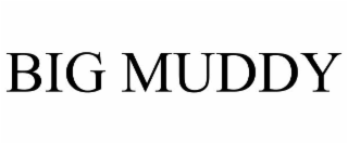 BIG MUDDY