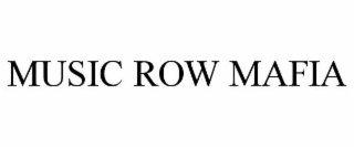 MUSIC ROW MAFIA