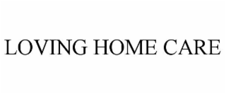 LOVING HOME CARE