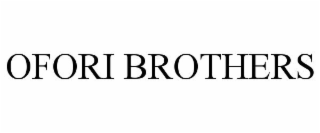 OFORI BROTHERS