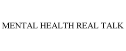 MENTAL HEALTH REAL TALK