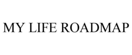 MY LIFE ROADMAP