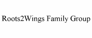 ROOTS2WINGS FAMILY GROUP