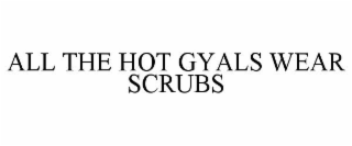 ALL THE HOT GYALS WEAR SCRUBS