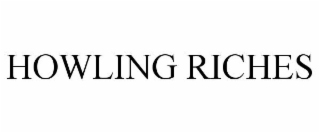 HOWLING RICHES