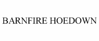 BARNFIRE HOEDOWN