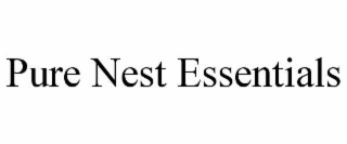 PURE NEST ESSENTIALS
