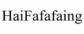 HAIFAFAFAING