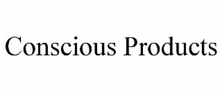 CONSCIOUS PRODUCTS