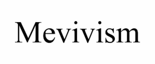 MEVIVISM