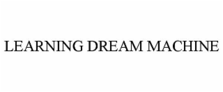 LEARNING DREAM MACHINE