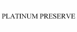 PLATINUM PRESERVE