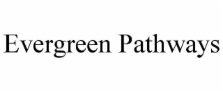 EVERGREEN PATHWAYS