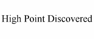 HIGH POINT DISCOVERED
