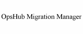 OPSHUB MIGRATION MANAGER